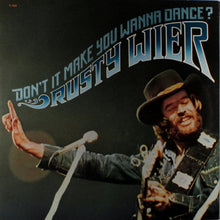 Load image into Gallery viewer, Rusty Wier : Don't It Make You Wanna Dance? (LP, Album)