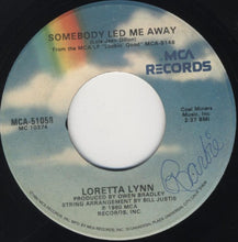 Load image into Gallery viewer, Loretta Lynn : Somebody Led Me Away / Everybody's Lookin' For Somebody New (7")