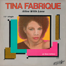 Load image into Gallery viewer, Tina Fabrique : Alive With Love (A Love Letter) (12&quot;)