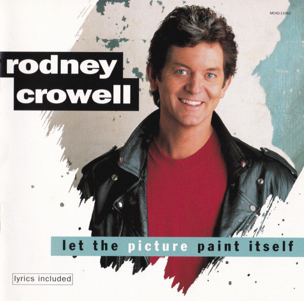 Rodney Crowell : Let The Picture Paint Itself (CD, Album)