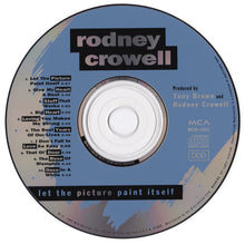 Load image into Gallery viewer, Rodney Crowell : Let The Picture Paint Itself (CD, Album)