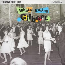 What's Eating Gilbert : Thinking 'Bout Her (7