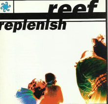 Load image into Gallery viewer, Reef : Replenish (CD, Album)