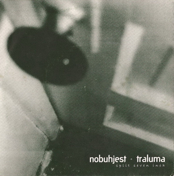 Nobuhjest / Traluma : Split Seven Inch (7