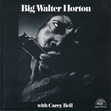 Load image into Gallery viewer, Big Walter Horton* With Carey Bell : Big Walter Horton With Carey Bell (CD, Album)