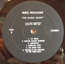 Load image into Gallery viewer, Mike Williams (18) : The Radio Show (LP, Album)