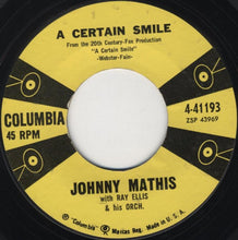Load image into Gallery viewer, Johnny Mathis With Ray Ellis And His Orchestra : A Certain Smile (7", Single)