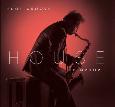 Euge Groove : House Of Groove (CD, Album)
