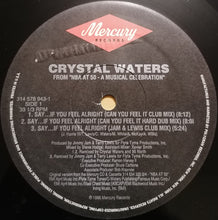 Load image into Gallery viewer, Crystal Waters : Say...If You Feel Alright (12&quot;)