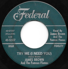 Load image into Gallery viewer, James Brown And The Famous Flames* : Try Me (I Need You) / Tell Me What I Did Wrong (7&quot;)