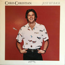 Load image into Gallery viewer, Chris Christian : Just Sit Back (LP, Album)