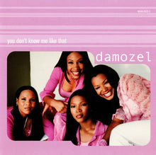 Load image into Gallery viewer, Damozel : You Don&#39;t Know Me Like That (CD, Single, Promo)