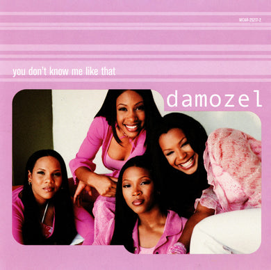 Damozel : You Don't Know Me Like That (CD, Single, Promo)