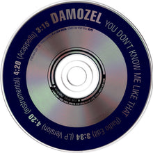 Load image into Gallery viewer, Damozel : You Don&#39;t Know Me Like That (CD, Single, Promo)