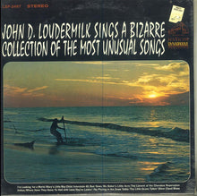 Load image into Gallery viewer, John D. Loudermilk : John D. Loudermilk Sings A Bizarre Collection Of The Most Unusual Songs  (LP)