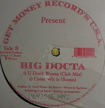 Load image into Gallery viewer, Big Docta : U Don&#39;t Wanna (12&quot;)