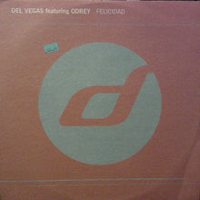 Load image into Gallery viewer, Del Vegas Featuring Odrey Teamhouse : Felicidad (12&quot;)