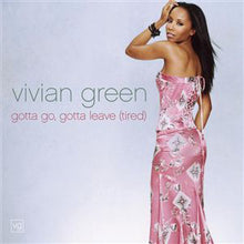 Load image into Gallery viewer, Vivian Green : Gotta Go, Gotta Leave (Tired) (12&quot;)