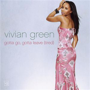 Vivian Green : Gotta Go, Gotta Leave (Tired) (12