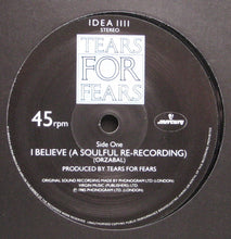 Load image into Gallery viewer, Tears For Fears : I Believe (A Soulful Re-Recording) (2x7&quot;, Single, Ltd)
