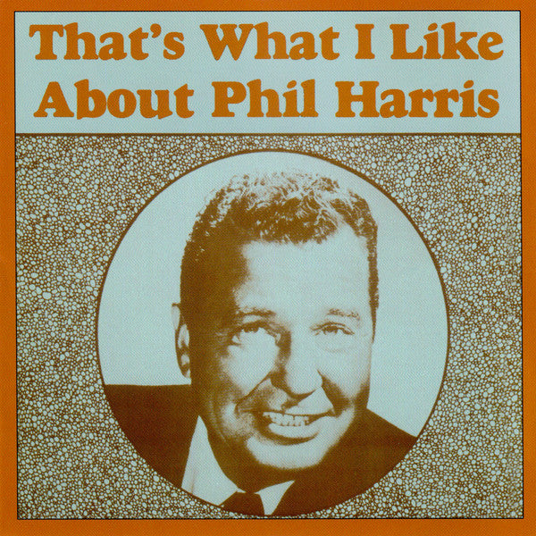 Phil Harris : That's What I Like About Phil Harris (CD, Comp)
