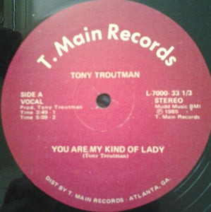 Tony Troutman : You Are My Kind Of Lady (12")