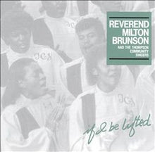 Load image into Gallery viewer, Reverend Milton Brunson* And The Thompson Community Singers : If I Be LIfted (LP)