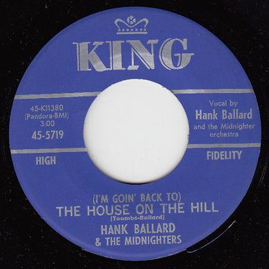 Hank Ballard & The Midnighters : (I'm Goin' Back To) The House On The Hill (7