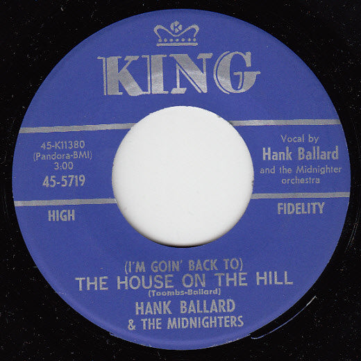 Hank Ballard & The Midnighters : (I'm Goin' Back To) The House On The Hill (7
