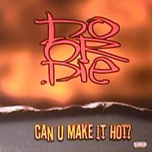 Do Or Die : Can U Make It Hot (12