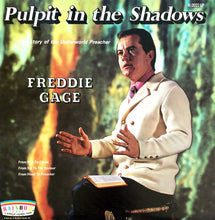 Load image into Gallery viewer, Freddie Gage : Pulpit In The Shadows: The Story Of The Underworld Preacher (LP, Album)