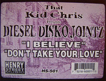 Load image into Gallery viewer, That Kid Chris Presents Diesel Disko Jointz : I Believe / Don&#39;t Take Your Love (12&quot;)