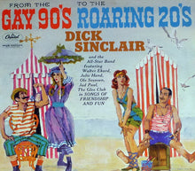 Load image into Gallery viewer, Dick Sinclair : From The Gay 90’s To The Roaring 20’s (LP, Mono)