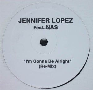 Jennifer Lopez Feat. NAS : I'm Gonna Be Alright (Re-Mix) (12", Unofficial, W/Lbl)