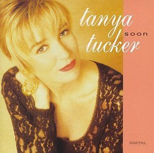 Tanya Tucker : Soon (CD, Album, Club)