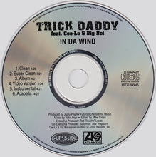 Load image into Gallery viewer, Trick Daddy Feat. Cee-Lo &amp; Big Boi : In Da Wind (CD, Single, Promo)