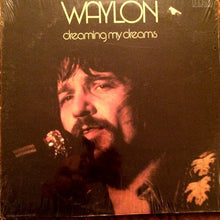 Load image into Gallery viewer, Waylon* : Dreaming My Dreams (LP, Album, RE)
