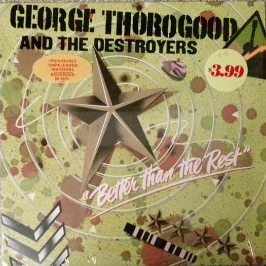 George Thorogood And The Destroyers* : Better Than The Rest (LP, Album, Glo)