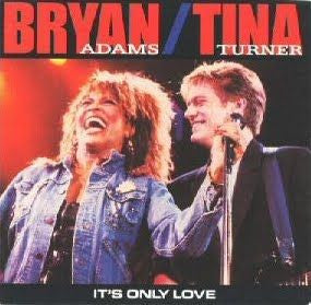 Bryan Adams / Tina Turner : It's Only Love  (7