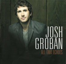 Load image into Gallery viewer, Josh Groban : All That Echoes (CD, Album, Tar)