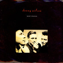 Load image into Gallery viewer, Danny Wilson (2) : Mary's Prayer (7", Single, Spe)