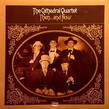 Load image into Gallery viewer, The Cathedral Quartet* : Then...And Now (LP, Album)