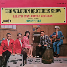Load image into Gallery viewer, The Wilburn Brothers With Loretta Lynn And Harold Morrison Special Guest: Ernest Tubb : The Wilburn Brothers Show (LP, Album)