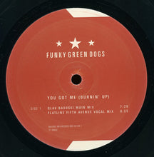 Load image into Gallery viewer, Funky Green Dogs : You Got Me (Burnin&#39; Up) (12&quot;)