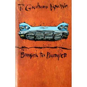 T. Graham Brown : Bumper To Bumper (Cass, Album)