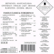 Load image into Gallery viewer, Beethoven* - Khatchaturian* - Offenbach* - Strauss* - Liszt* - Brahms* - Rubinstein* - Dvorák* - Bruch* : Famous Classical Evergreens II (CD, Comp)