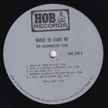 Load image into Gallery viewer, The Harmonizing Four : Where He Leads Me (LP, Comp)