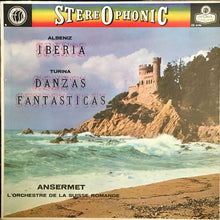Load image into Gallery viewer, Ernest Ansermet, L'Orchestre De La Suisse Romande, Isaac Albéniz, Joaquín Turina : Iberia / Danzas Fantasticas (LP)