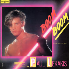 Load image into Gallery viewer, Paul Lekakis : Boom Boom (Let&#39;s Go Back To My Room) (12&quot;, Maxi)