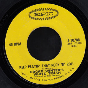 Edgar Winter's White Trash : Keep Playin' That Rock 'N' Roll (7", Single, Styrene)